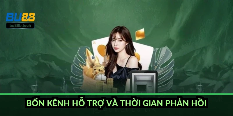 Bốn kênh hỗ trợ và thời gian phản hồi
