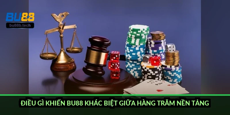 Điều gì khiến BU88 khác biệt giữa hàng trăm nền tảng?