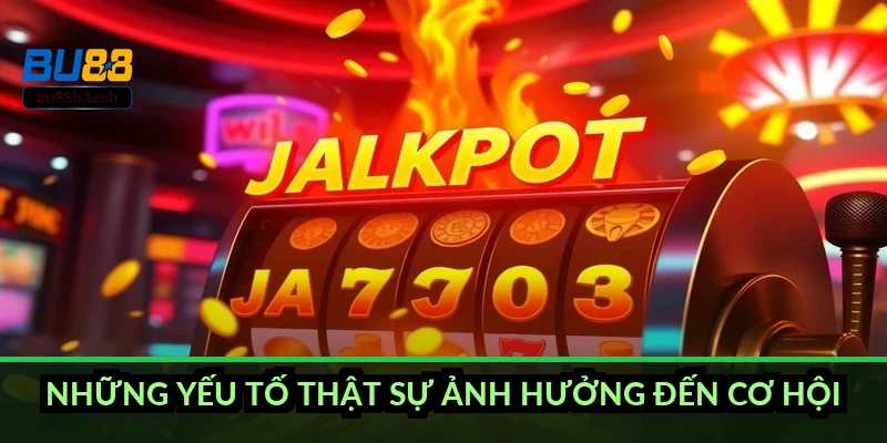 Những yếu tố thật sự ảnh hưởng đến cơ hội