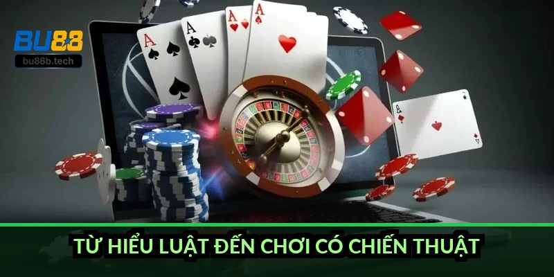 Từ hiểu luật đến chơi có chiến thuật