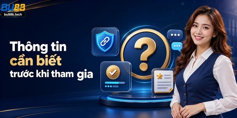Giải đáp thắc mắc thường gặp khi tham gia BU88